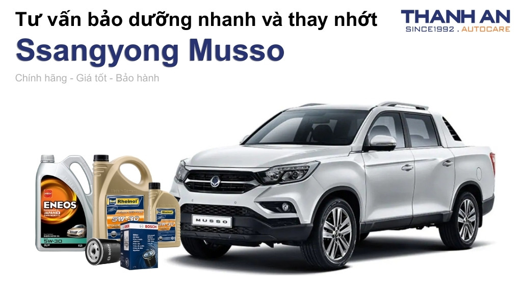 Dầu nhớt xe Ssangyong Musso loại nào tốt? Bảng giá mới nhất