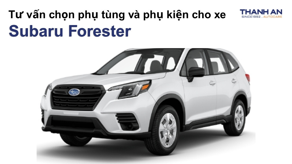 Phụ tùng và phụ kiện xe Subaru Forester