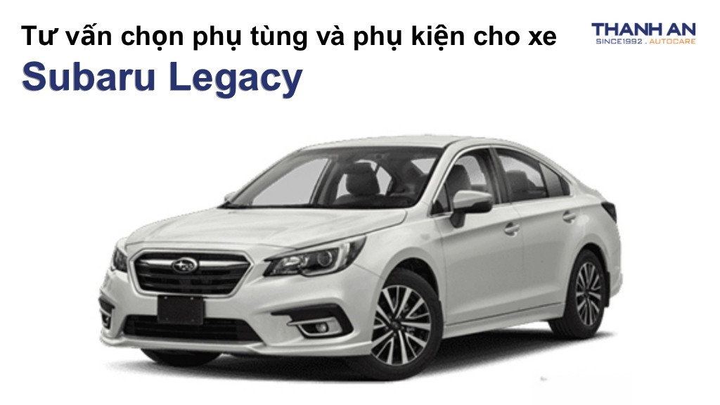 Phụ tùng và phụ kiện xe Subaru Legacy