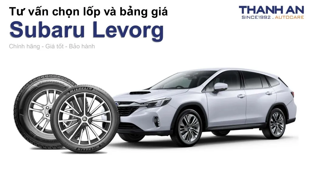 Lốp xe Subaru Levorg giá bao nhiêu? Sử dụng các kích thước nào?