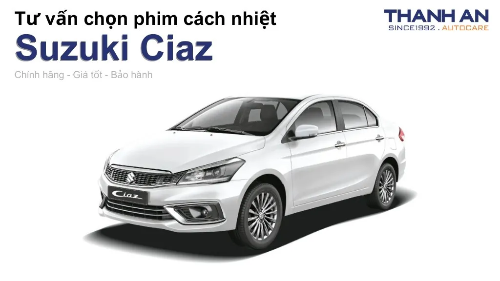 Dán phim cách nhiệt xe Suzuki Ciaz loại nào tốt? Bảng giá mới nhất
