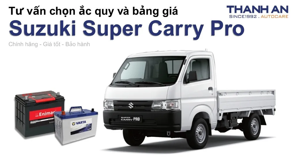 Bình ắc quy xe Suzuki Super Carry Pro loại nào tốt? Bảng giá mới nhất
