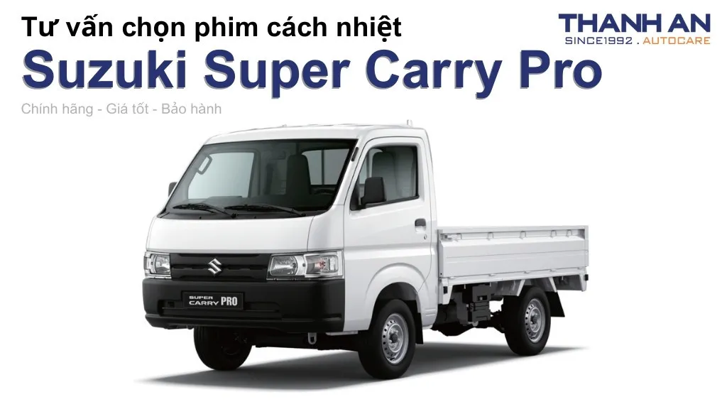 Dán phim cách nhiệt xe Suzuki Super Carry Pro loại nào tốt? Bảng giá mới nhất