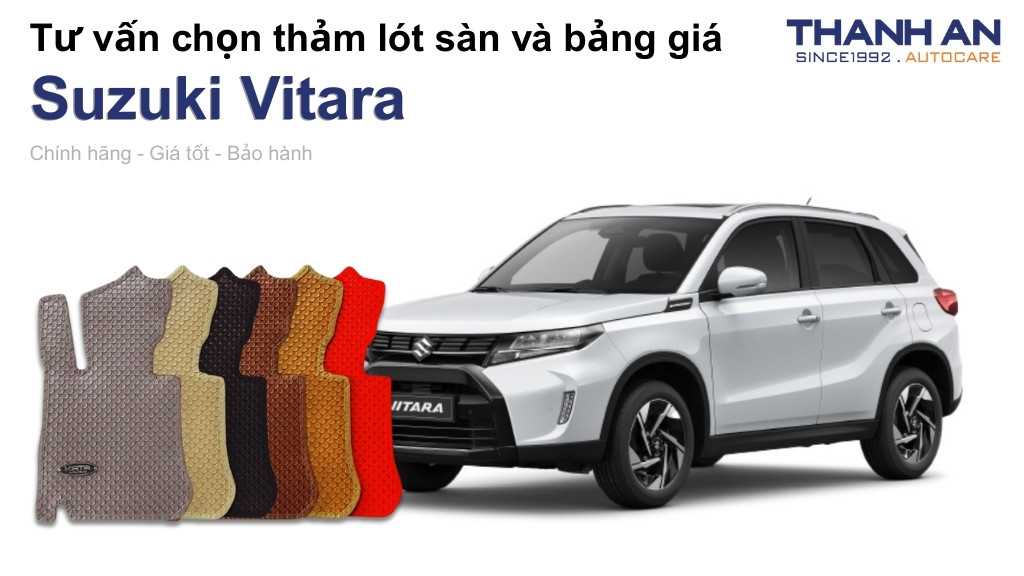 Thảm lót sàn xe Suzuki Vitara loại nào tốt? Bảng giá mới nhất