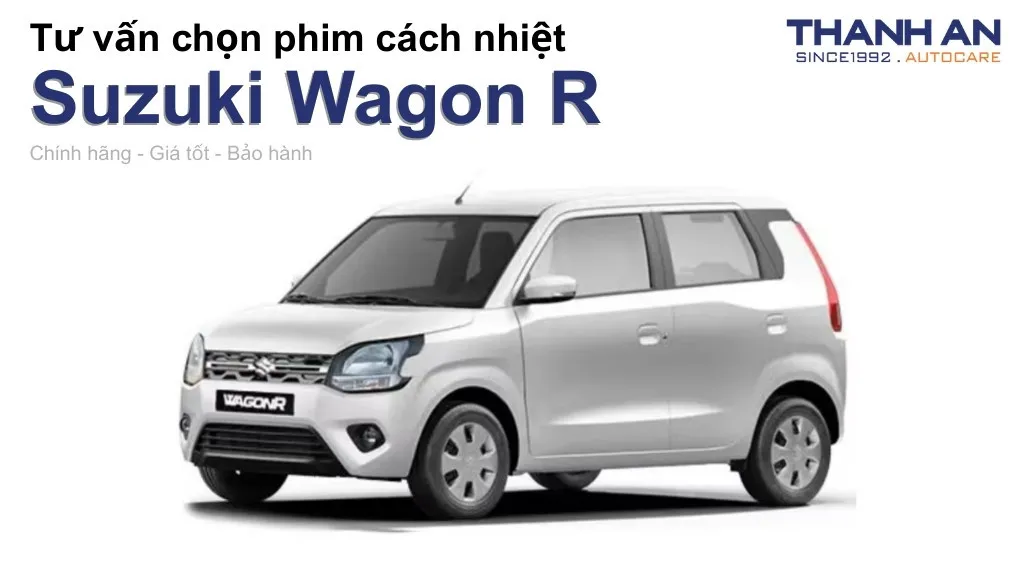 Dán phim cách nhiệt xe Suzuki Wagon R+ loại nào tốt? Bảng giá mới nhất