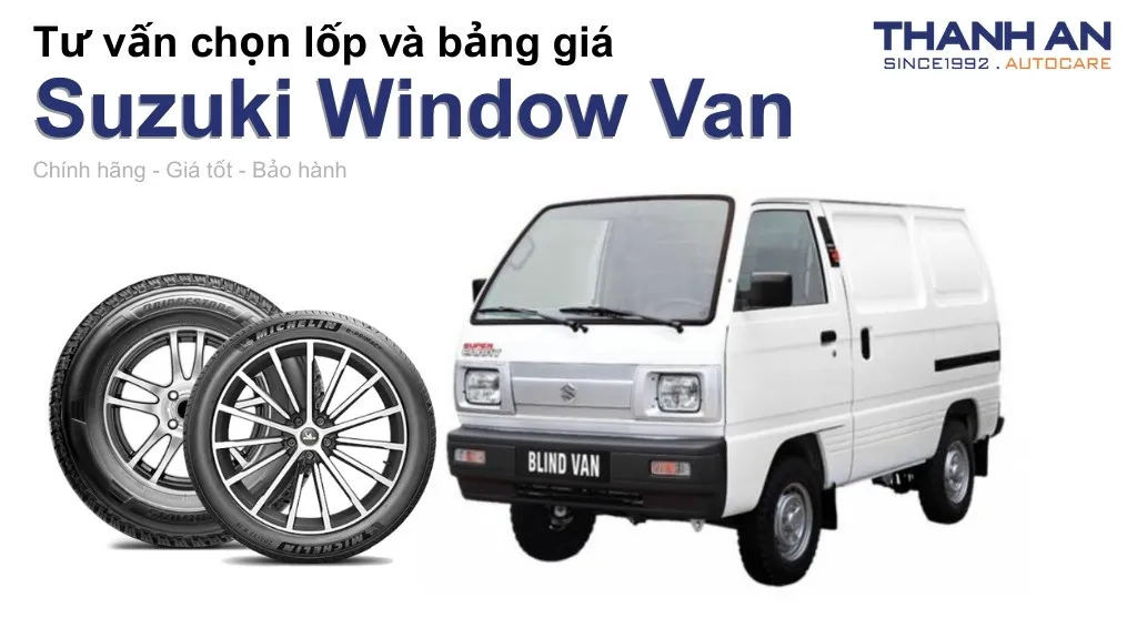 Lốp xe Suzuki Window Van giá bao nhiêu? Sử dụng các kích thước nào?