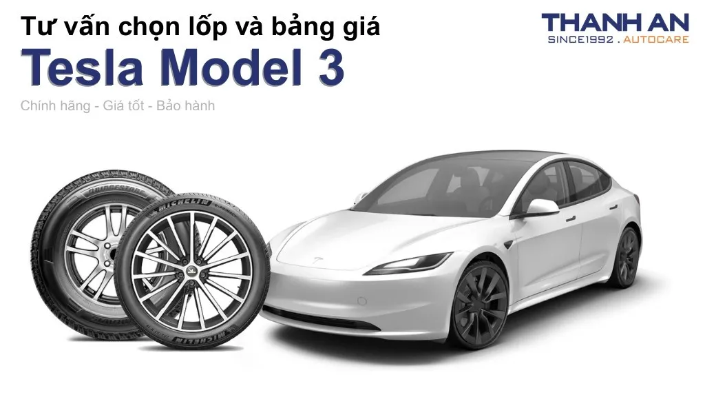 Lốp xe Tesla Model 3 giá bao nhiêu? Sử dụng các kích thước nào?