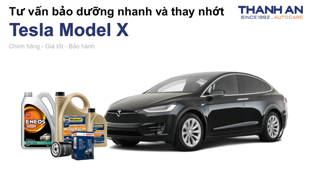 Dầu nhớt xe Tesla Model X loại nào tốt? Bảng giá mới nhất