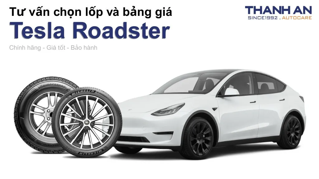 Lốp xe Tesla Roadster giá bao nhiêu? Sử dụng các kích thước nào?