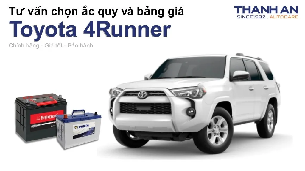 Bình ắc quy xe Toyota 4Runner loại nào tốt? Bảng giá mới nhất