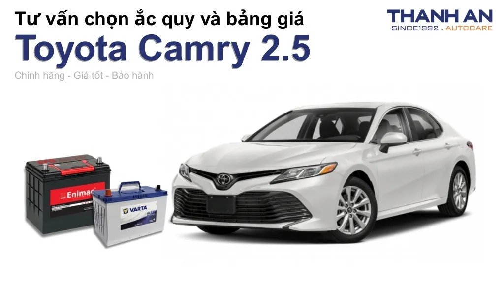 Bình ắc quy xe Toyota Camry 2.5 loại nào tốt? Bảng giá mới nhất