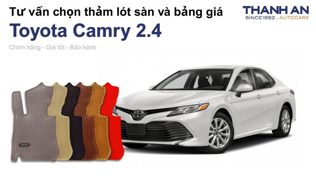Thảm lót sàn xe Toyota Camry 2.4 loại nào tốt? Bảng giá mới nhất