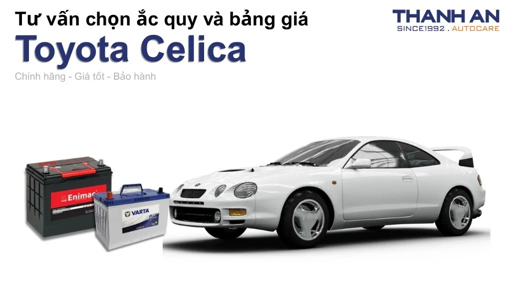 Bình ắc quy xe Toyota Celica loại nào tốt? Bảng giá mới nhất