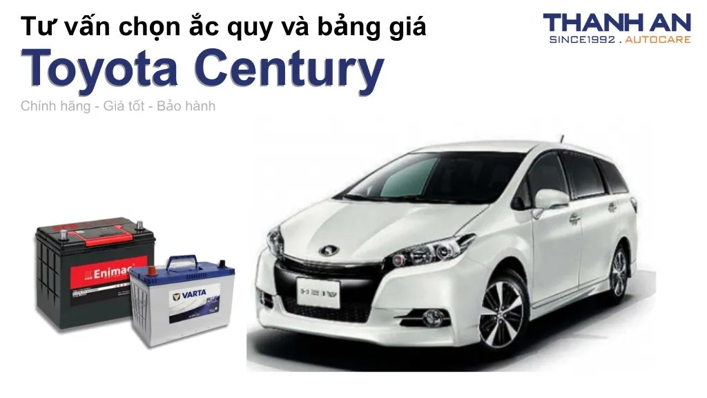 Bình ắc quy xe Toyota Century loại nào tốt? Bảng giá mới nhất