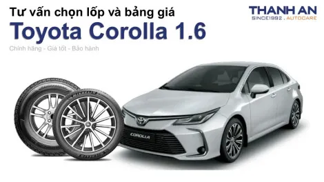 toyota-corolla-1-6-nen-thay-lop-gi-chi-phi-bao-nhieu