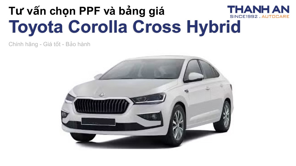 Dán PPF xe Toyota Corolla Cross Hybrid loại nào tốt? Bảng giá mới nhất