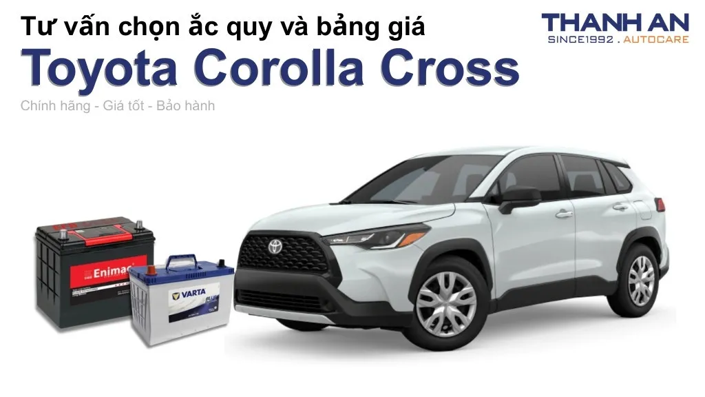 Bình ắc quy xe Toyota Corolla Cross loại nào tốt? Bảng giá mới nhất