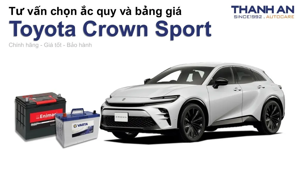 Bình ắc quy xe Toyota Crown Sport loại nào tốt? Bảng giá mới nhất