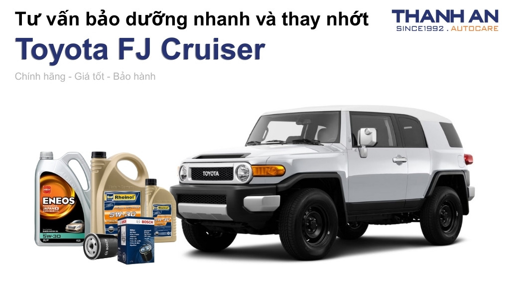 Dầu nhớt xe Toyota FJ Cruiser loại nào tốt? Bảng giá mới nhất