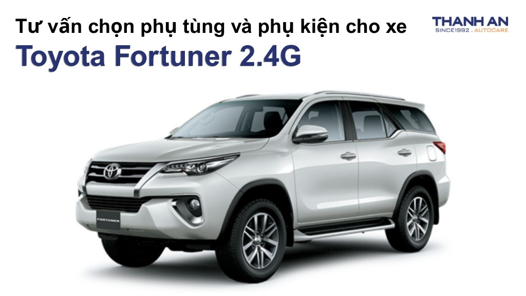 Phụ tùng và phụ kiện xe Toyota Fortuner 2.4G
