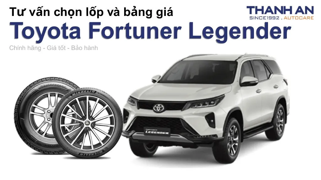 Lốp xe Toyota Fortuner Legender giá bao nhiêu? Sử dụng các kích thước nào?