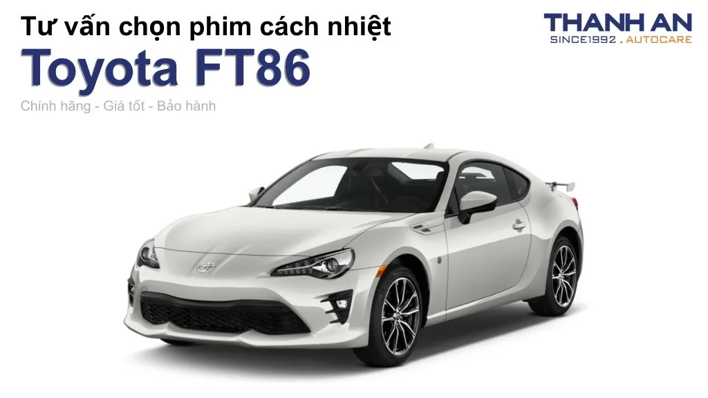 Dán phim cách nhiệt xe Toyota FT86 loại nào tốt? Bảng giá mới nhất