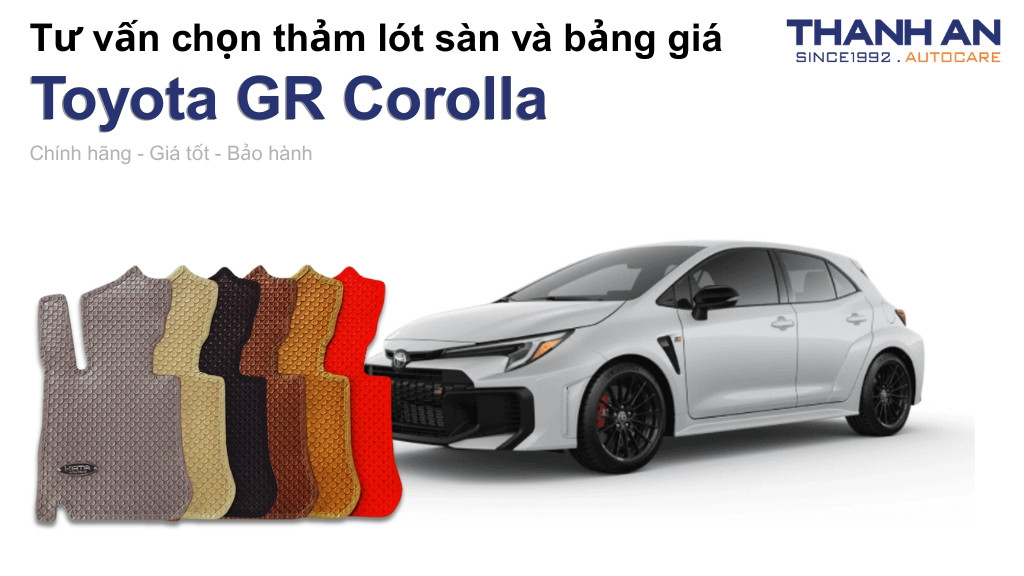 Thảm lót sàn xe Toyota GR Corolla loại nào tốt? Bảng giá mới nhất