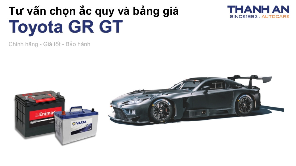 Bình ắc quy xe Toyota GR GT loại nào tốt? Bảng giá mới nhất