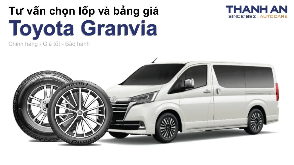 Lốp xe Toyota Granvia giá bao nhiêu? Sử dụng các kích thước nào?