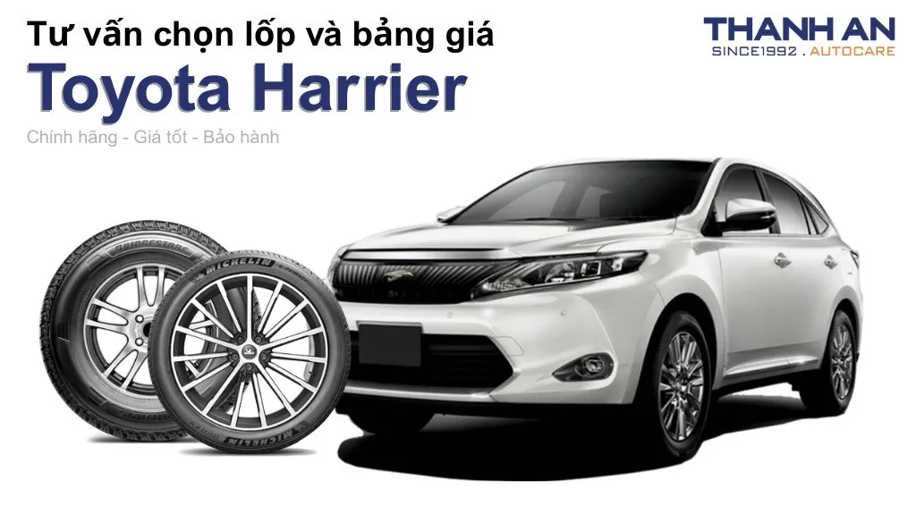 Lốp xe Toyota Harrier giá bao nhiêu? Sử dụng các kích thước nào?