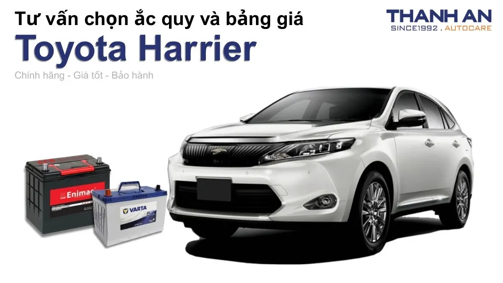 Bình ắc quy xe Toyota Harrier loại nào tốt? Bảng giá mới nhất