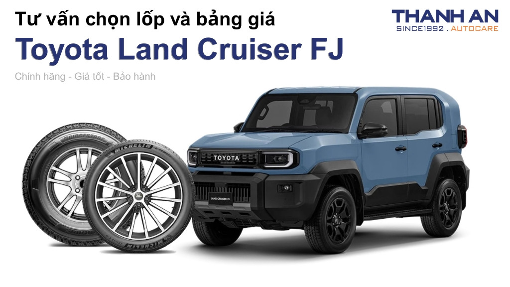 Lốp xe Toyota Land Cruiser FJ giá bao nhiêu? Sử dụng các kích thước nào?