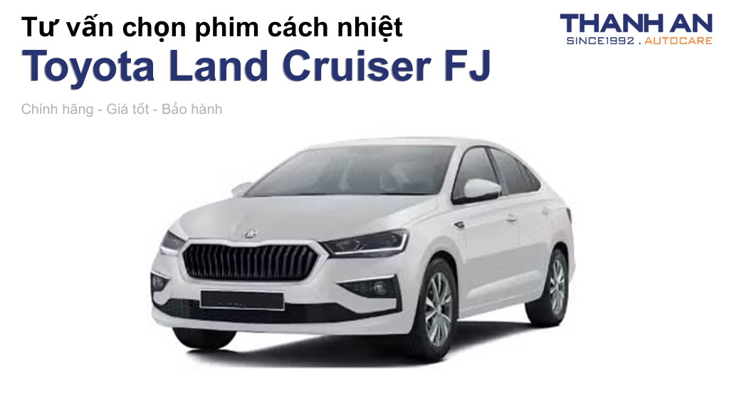 Dán phim cách nhiệt xe Toyota Land Cruiser FJ loại nào tốt? Bảng giá mới nhất