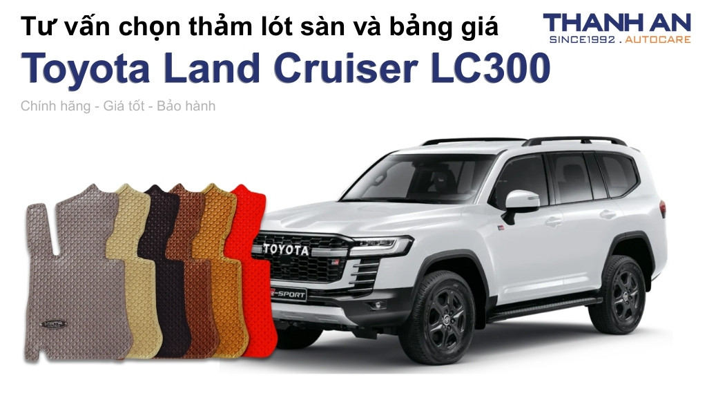 Thảm lót sàn xe Toyota Land Cruiser LC300 loại nào tốt? Bảng giá mới nhất