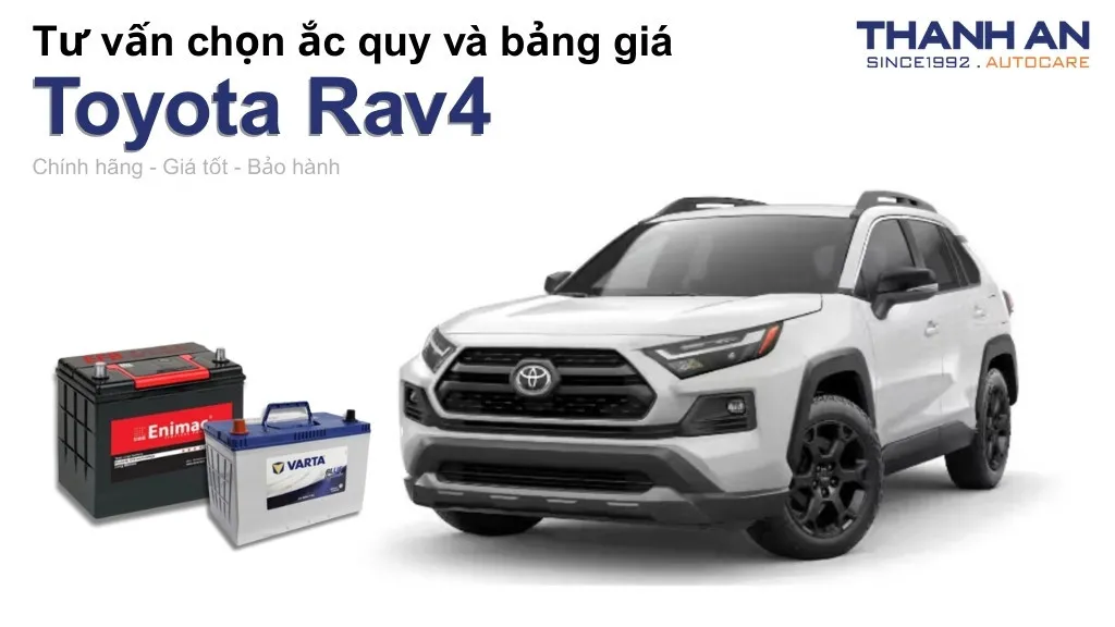 Bình ắc quy xe Toyota Rav4 loại nào tốt? Bảng giá mới nhất