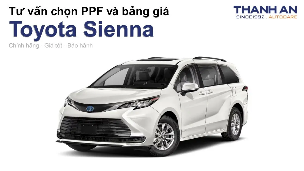 Dán PPF xe Toyota Sienna loại nào tốt? Bảng giá mới nhất