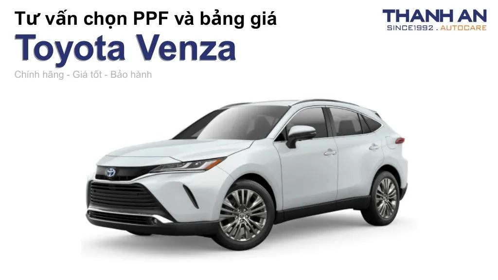 Dán PPF xe Toyota Venza loại nào tốt? Bảng giá mới nhất