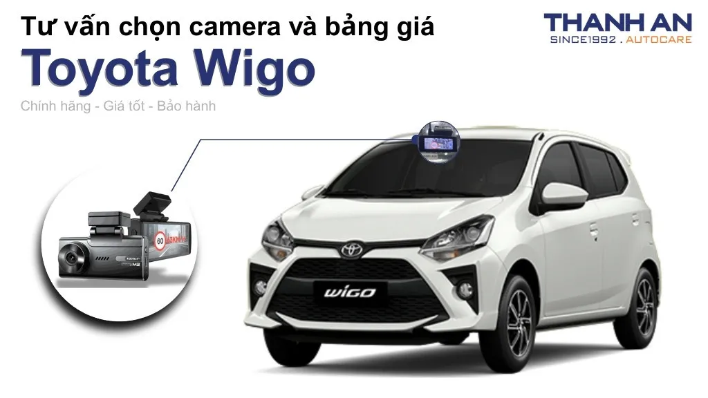 Camera hành trình xe Toyota Wigo loại nào tốt? Bảng giá mới nhất