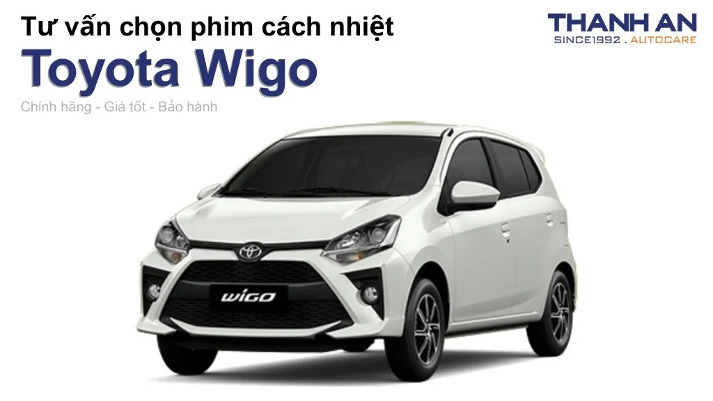 Dán phim cách nhiệt xe Toyota Wigo loại nào tốt? Bảng giá mới nhất