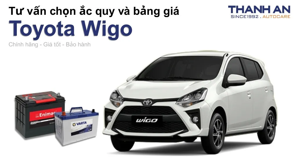 Bình ắc quy xe Toyota Wigo loại nào tốt? Bảng giá mới nhất