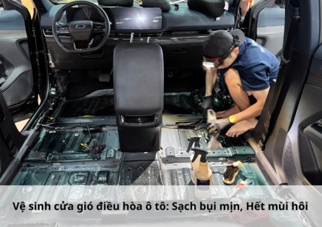 Vệ sinh cửa gió điều hòa ô tô: Sạch bụi mịn, Hết mùi hôi