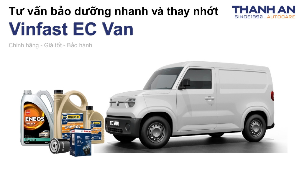 Dầu nhớt xe Vinfast EC Van loại nào tốt? Bảng giá mới nhất