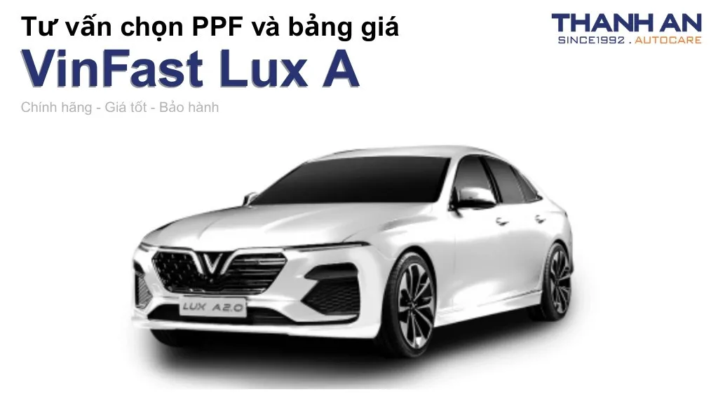 Dán PPF xe Vinfast Lux A2.0 loại nào tốt? Bảng giá mới nhất