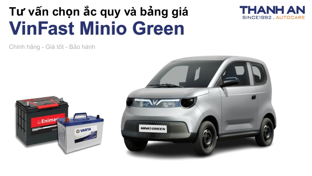 Bình ắc quy xe VinFast Minio Green loại nào tốt? Bảng giá mới nhất
