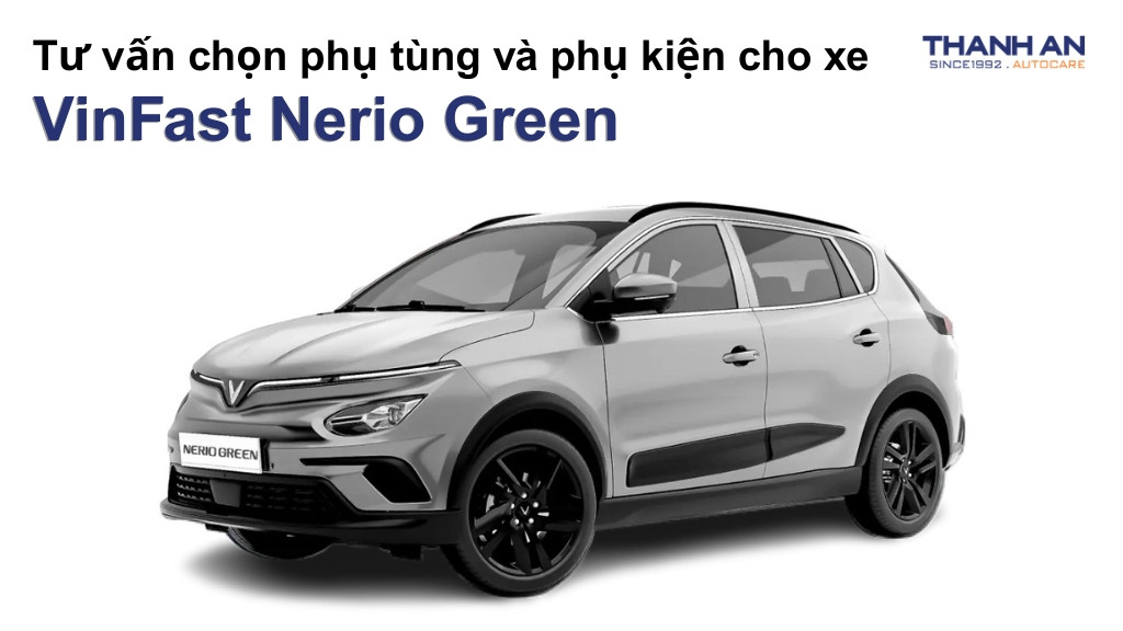 Phụ tùng và phụ kiện xe VinFast Nerio Green