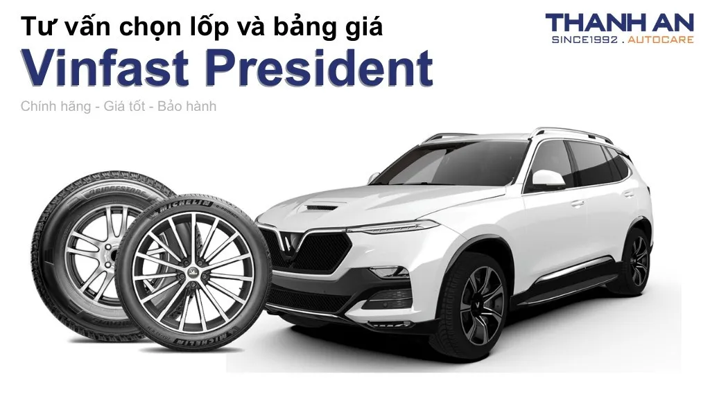 Lốp xe Vinfast President giá bao nhiêu? Sử dụng các kích thước nào?