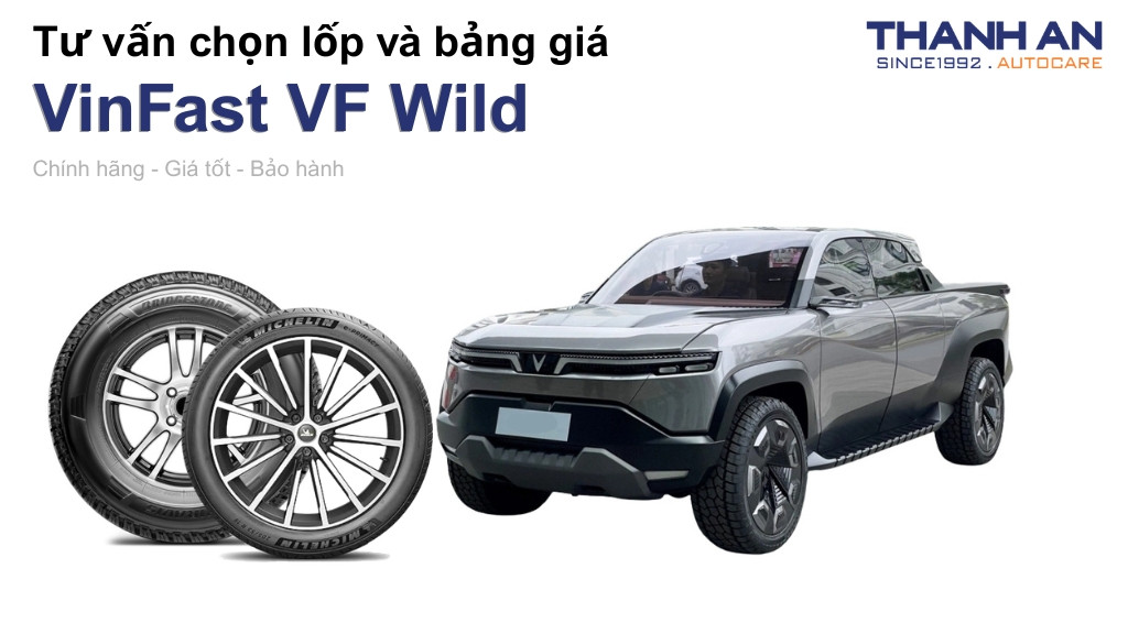 Lốp xe VinFast VF Wild giá bao nhiêu? Sử dụng các kích thước nào?