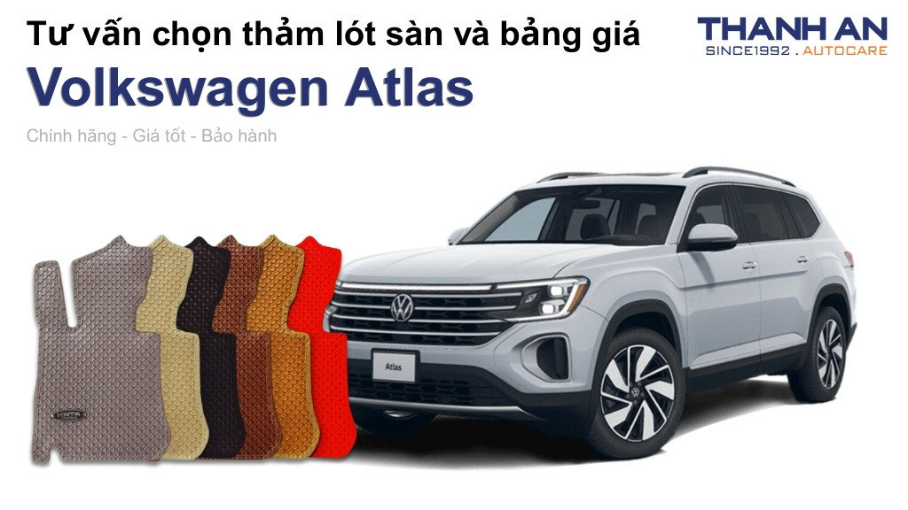 Thảm lót sàn xe Volkswagen Atlas loại nào tốt? Bảng giá mới nhất