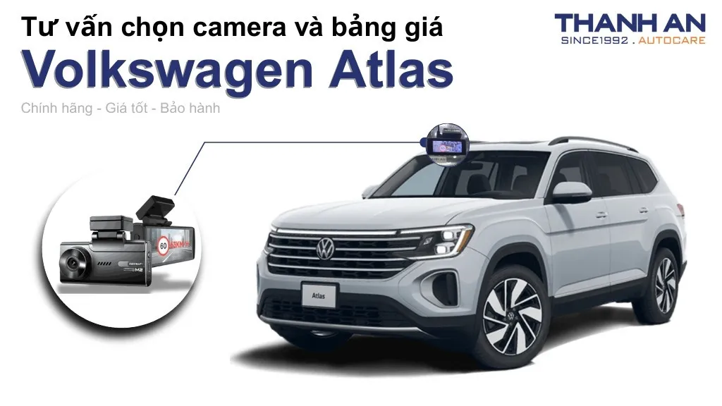 Camera hành trình xe Volkswagen Atlas loại nào tốt? Bảng giá mới nhất