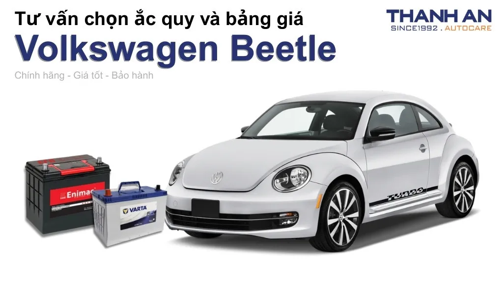 Bình ắc quy xe Volkswagen Beetle loại nào tốt? Bảng giá mới nhất